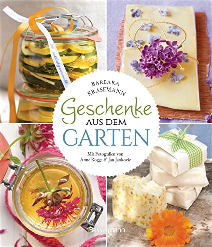 Barbara Krasemann - Geschenke aus dem Garten. 54 Rezepte. Saisonal, nachhaltig, natürlich: Kulinarische Genüsse und duftende Wellness-Produkte selber herstellen - Preis vom 30.09.2026 09:01:18 h