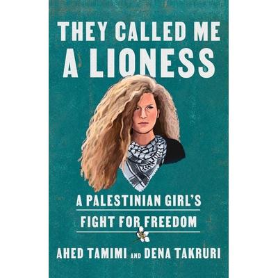 They Called Me a Lioness, Taschenbuch von Ahed Tamimi,Dena Takruri, Random House LLC US, 978-0-593-13459-7