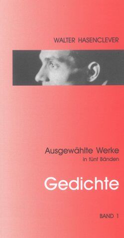 Walter Hasenclever - Ausgewählte Werke in fünf Bänden / Ausgewählte Werke in fünf Bänden - Band 1: Städte, Nächte und Menschen /Der Jüngling /Tod und Auferstehung (Klassische Bücherei) - Preis vom 15.10.2026 23:06:25 h