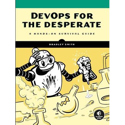 DevOps for the Desperate, Taschenbuch von Bradley Smith, Random House LLC US, 978-1-71850-248-2