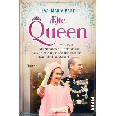 Die Queen, Taschenbuch von Eva-Maria Bast, Piper Taschenbuch, 978-3-492-06379-1