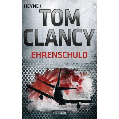 Ehrenschuld / Jack Ryan Band 8, Taschenbuch von Tom Clancy, Heyne, 978-3-453-43678-7