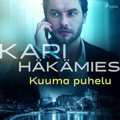 Kuuma puhelu - Kari Häkämies, Audio, 9788726584387