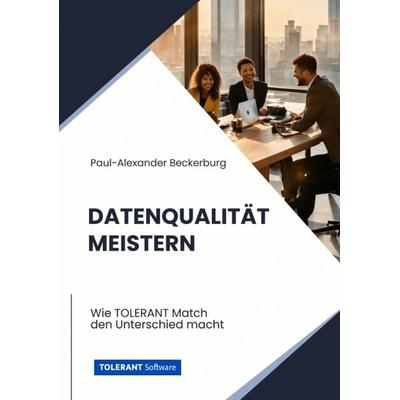 Datenqualität meistern, Taschenbuch von Paul-Alexander Beckerburg, Tredition, 978-3-384-16951-8