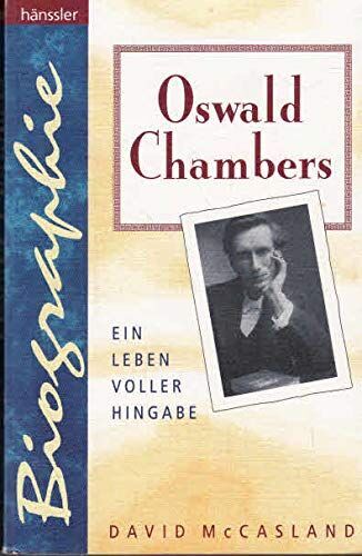 David McCasland - Oswald Chambers: Ein Leben voller Hingabe (Hänssler-Biographien) - Preis vom 15.10.2026 23:06:25 h