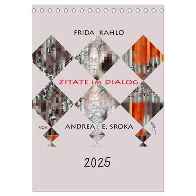 Frida Kahlo - Zitate im Dialog (Tischkalender 2025 DIN A5 hoch), CALVENDO Monatskalender