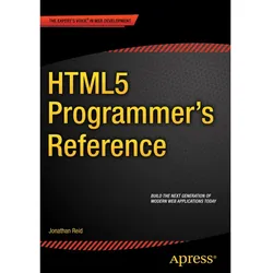 HTML5 Programmer's Reference, Fachbücher von Jonathan Reid