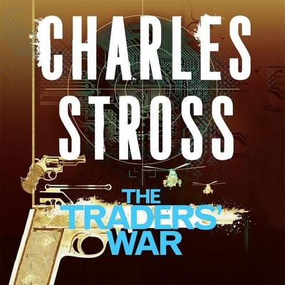 The Traders' War - Charles Stross, Audio, 9781509897728