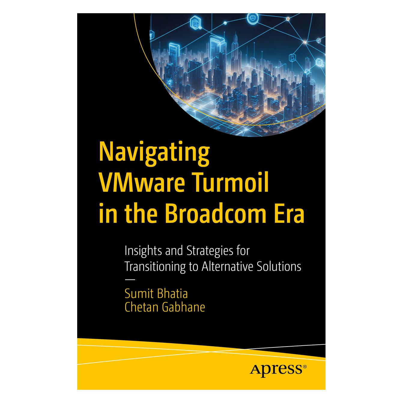 Apress Navigating VMware Turmoil in the Broadcom Era (Englisch, Softcover, Chetan Gabhane, Sumit Bhatia) (64891571)
