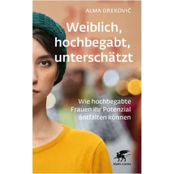 Weiblich, hochbegabt, unterschätzt, Fachbücher von Alma Dreković