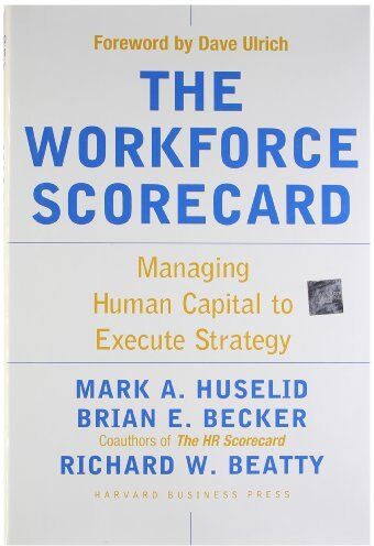 Huselid, Mark A. - The Workforce Scorecard: Managing Human Capital to Execute Strategy - Preis vom 17.10.2026 19:25:27 h