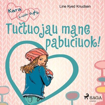 Kara iš raidės 'K' 3 – Tučtuojau mane pabučiuok! - Line Kyed Knudsen, Audio, 9788726253962