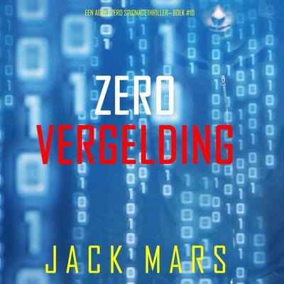Zero Vergelding (Een Agent Zero Spionagethriller—Boek & 10) - Jack Mars, Audio, 9798341572157