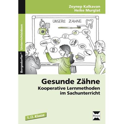 Gesunde Zähne, Geheftet von Zeynep Kalkavan,Heike Murglat, Persen Verlag in der AAP Lehrerwelt GmbH, 978-3-403-23008-3