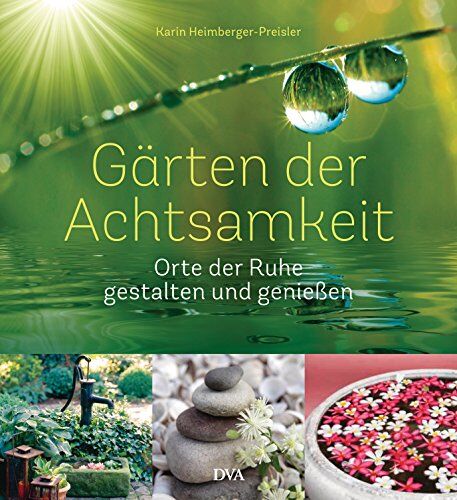 Karin Heimberger-Preisler - Gärten der Achtsamkeit: Orte der Ruhe gestalten und genießen - Preis vom 15.10.2026 23:06:25 h