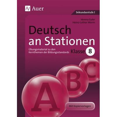 Deutsch an Stationen 8, Geheftet von Verena Euler,Heinz-Lothar Worm, Auer Verlag in der AAP Lehrerwelt GmbH, 978-3-403-06592-0