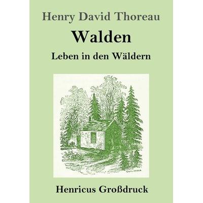 Walden (Großdruck), Taschenbuch von Henry David Thoreau, BoD - Books on Demand, 978-3-8478-2948-5
