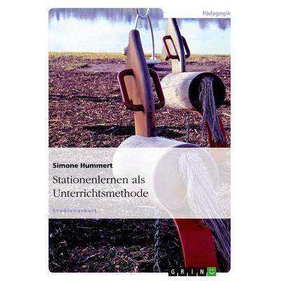 Stationenlernen als Unterrichtsmethode, Taschenbuch von Simone Hummert, GRIN, 978-3-638-59718-0