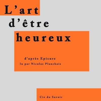 L'art d'être heureux - Epicure, Audio, 9782821105065
