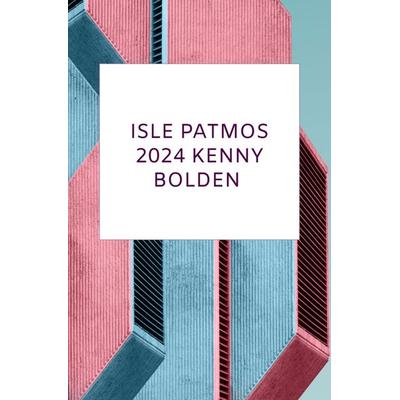 Isle Patmos 2024 Kenny Bolden, Taschenbuch von Kenneth D. Bolden, Sweek, 978-94-037-9790-8