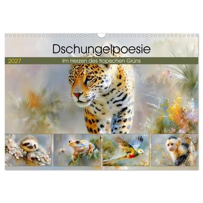 Dschungelpoesie. Im Herzen des tropischen Grüns (Wandkalender 2027 DIN A3 quer), CALVENDO Monatskalender