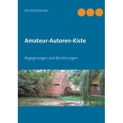 Amateur-Autoren-Kiste, Gebundene Ausgabe von Die Worttänzer, BoD – Books on Demand, 978-3-7504-0695-7