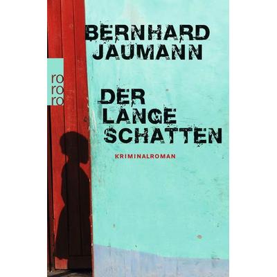 Der lange Schatten / Clemencia Garises Band 3, Taschenbuch von Bernhard Jaumann, Rowohlt Taschenbuch, 978-3-499-25912-8
