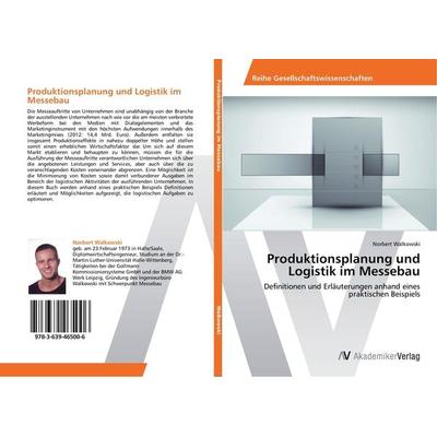 Produktionsplanung und Logistik im Messebau, Taschenbuch von Norbert Walkowski, AV Akademikerverlag, 978-3-639-46500-6