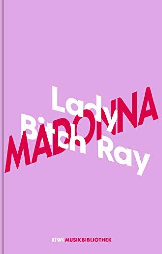 Lady Bitch Ray - Lady Bitch Ray über Madonna (KiWi Musikbibliothek, Band 6) - Preis vom 30.09.2026 09:01:18 h