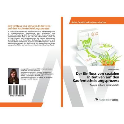 Der Einfluss von sozialen Initiativen auf den Kaufentscheidungsprozess, Taschenbuch von Annegret Maus, AV Akademikerverlag, 978-3-639-62650-6