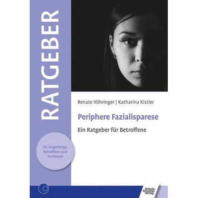 Periphere Fazialisparese, Taschenbuch von Renate Vöhringer,Katharina Kistler, Schulz-Kirchner, 978-3-8248-1315-5