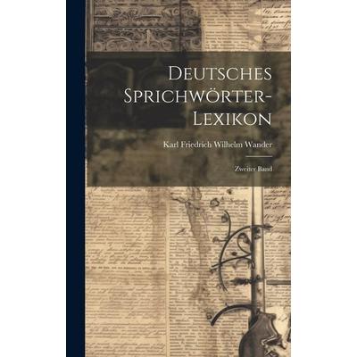 Deutsches Sprichwörter-Lexikon, Gebundene Ausgabe von Karl Friedrich Wilhelm Wander, Legare Street Press, 978-1-01-955494-4