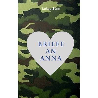 Briefe an Anna, Taschenbuch von Lukas Senn, BoD – Books on Demand, 978-3-8423-6588-9