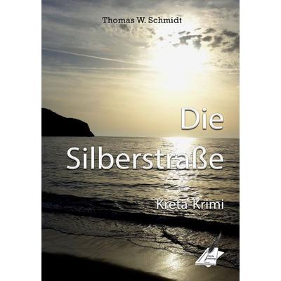 Die Silberstraße, Taschenbuch von Thomas W. Schmidt, Feiyr