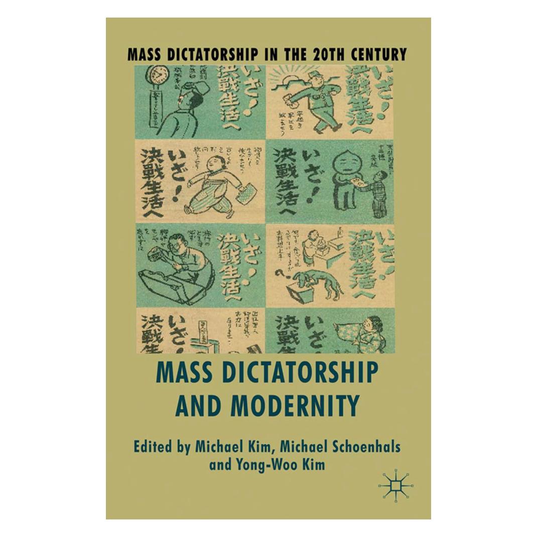 Springer Mass Dictatorship and Modernity (Englisch, Softcover, M. Kim, M. Schoenhals) (55811062)