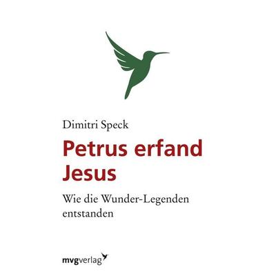 Petrus erfand Jesus, Taschenbuch von Dimitri Speck, Mvg, 978-3-86882-453-7