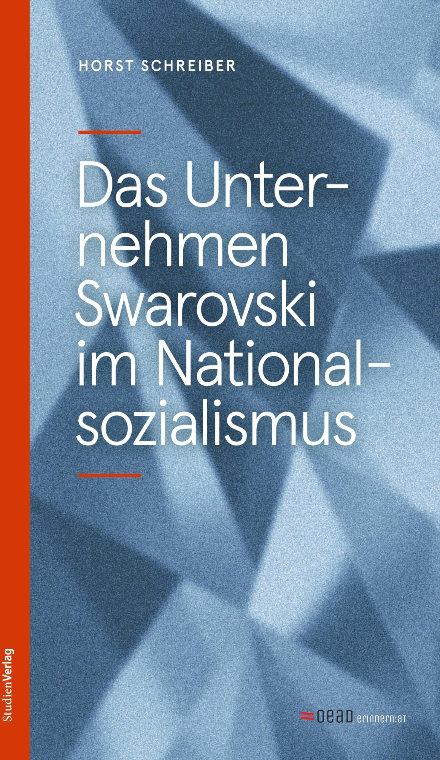 Horst Schreiber - Das Unternehmen Swarovski im Nationalsozialismus (Studien zu Geschichte und Politik) - Preis vom 04.10.2026 03:51:26 h