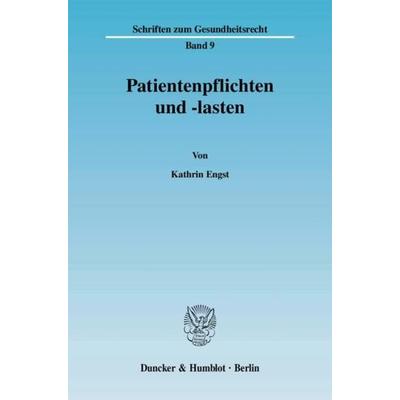 Patientenpflichten und -lasten., Taschenbuch von Kathrin Engst, Duncker & Humblot, 978-3-428-12621-7