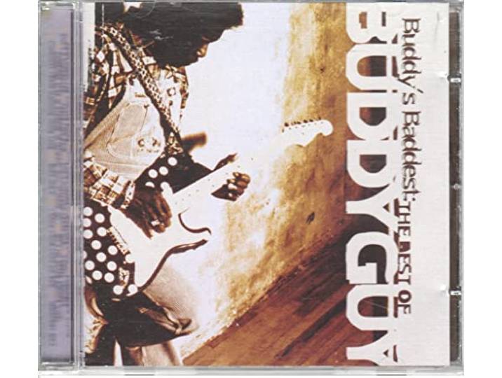 Buddys Baddest:: The Best Of Buddy Guy