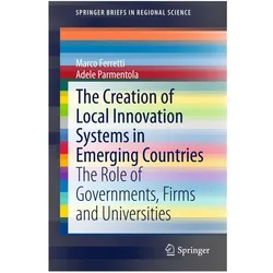 The Creation of Local Innovation Systems in Emerging Countries, Fachbücher von Marco Ferretti, Adele Parmentola