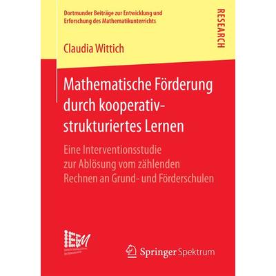 Mathematische Förderung durch kooperativ-strukturiertes Lernen, Taschenbuch von Claudia Wittich, Springer Fachmedien Wiesbaden GmbH, 978-3-658-17700-3