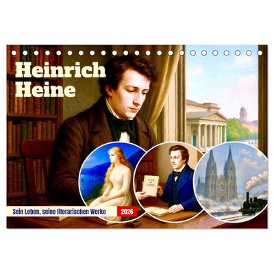Heinrich Heine. Sein Leben, seine literarischen Werke (Tischkalender 2026 DIN A5 quer), CALVENDO Monatskalender