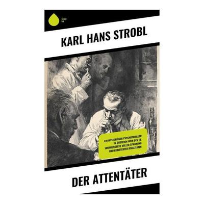 Der Attentäter, Taschenbuch von Karl Hans Strobl, Copycat, 978-80-283-9966-5