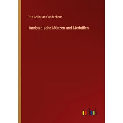 Hamburgische Münzen und Medaillen, Taschenbuch von Otto Christian Gaedechens, Outlook, 978-3-368-02388-1