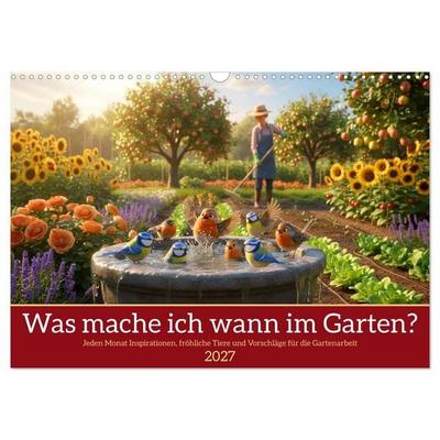Was mache ich wann im Garten (Wandkalender 2027 DIN A3 quer), CALVENDO Monatskalender