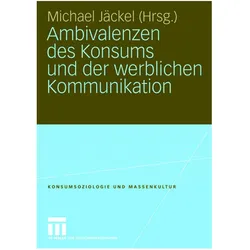 Ambivalenzen des Konsums und der werblichen Kommunikation, Fachbücher von Michael Jäckel
