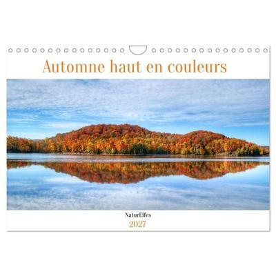 Automne haut en couleurs (Calendrier mural 2027 DIN A4 vertical), CALVENDO calendrier mensuel