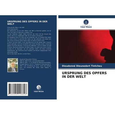 Ursprung des Opfers in der Welt, Taschenbuch von Dieudonné Dieunedort Tintcheu, Verlag Unser Wissen, 978-620-4-11882-6