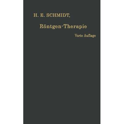 Röntgen-Therapie, Taschenbuch von Hans Erwin Schmidt, Springer Berlin, 978-3-662-34227-5