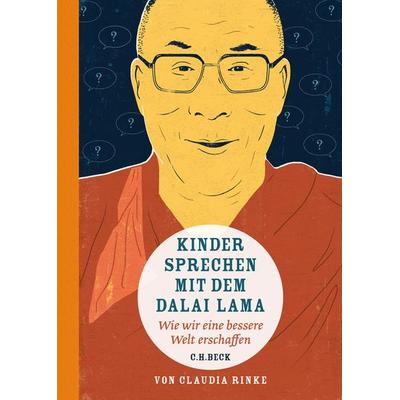 Kinder sprechen mit dem Dalai Lama, Gebundene Ausgabe von Claudia Rinke, C.H. Beck